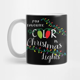 Favorite Color is Christmas Lights (White Text) Mug